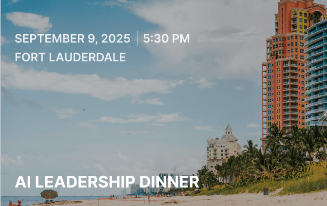 AI & Tech Leadership Dinner | Fort Lauderdale