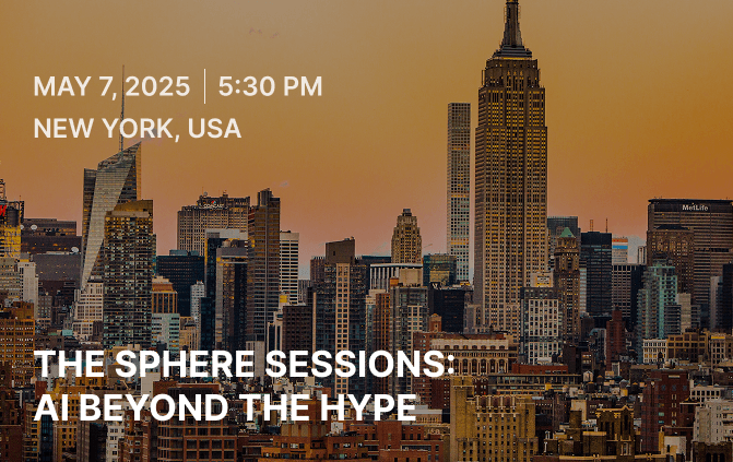 The Sphere Sessions: AI Beyond the Hype | New York